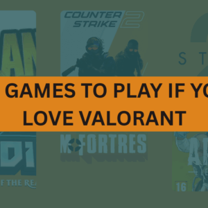 10 GAMES TO PLAY IF YOU LOVE VALORANT
